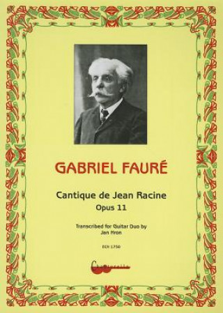 Kniha Gabriel Faure: Cantique de Jean Racine, Opus 11 Jan Hron
