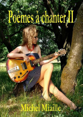 Buch Poemes a Chanter II Michel Miaille