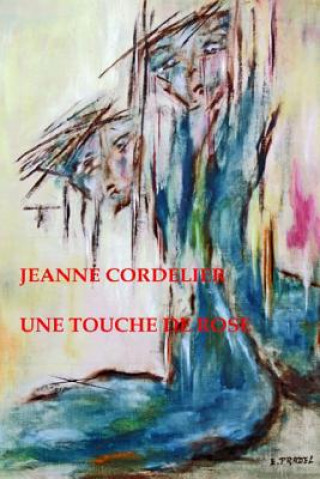 Buch Une Touche de Rose Jeanne Cordelier