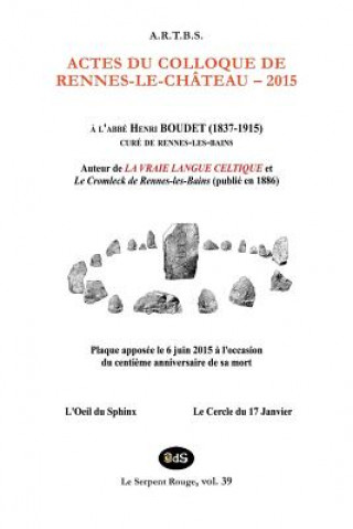 Kniha Actes Du Colloque D'Etudes Et de Recherches Sur Rennes-Le-Chateau 2015 Collectif