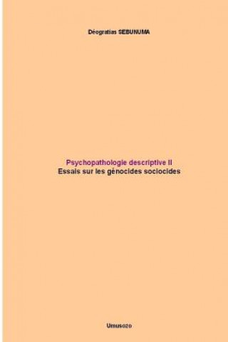 Kniha Psychopathologie Descriptive II: Essais Sur Les Genocides Sociocides Deogratias Sebunuma