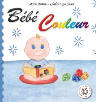 Kniha Bebe Couleur Myric Drane