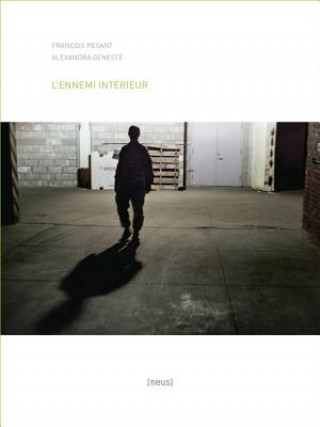 Kniha L'Ennemi Interieur / An Enemy Within: Les Viols Au Sein de L'Armee Americaine / Rape in the U.S. Military Alexandra Geneste
