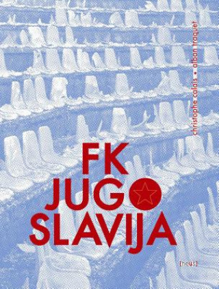 Kniha FK Jugoslavija Christophe Calais