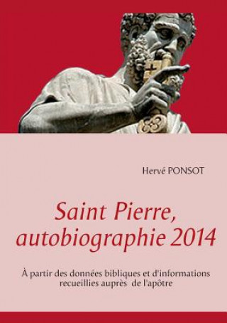 Livre Saint Pierre, autobiographie 2014 Hervé Ponsot