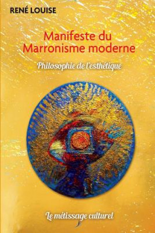 Könyv Manifeste du Marronisme moderne Rene Louise