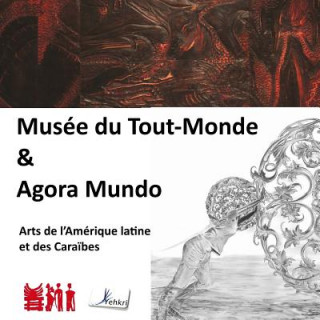 Kniha Agora Mundo 2016: Le Musee Du Tout-Monde Kirchner