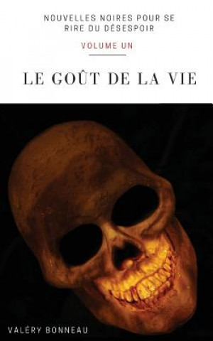 Knjiga Le Gout de La Vie Valery Bonneau