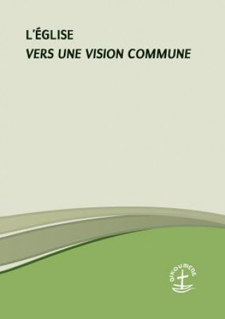 Livre L'Eglise - Vers une vision commune Conseil oecuménique des Églises