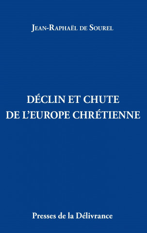 Carte Déclin et chute de l'Europe chrétienne Jean-Raphaël de Sourel