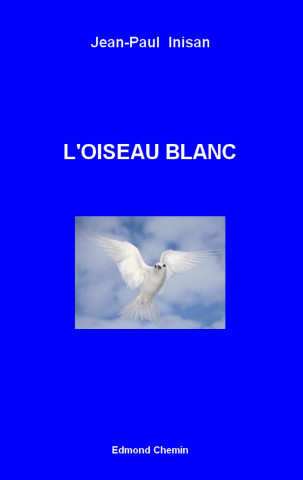 Buch L'Oiseau Blanc Jean-Paul Inisan