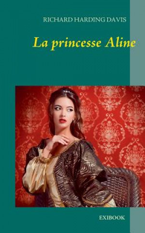 Kniha princesse Aline Richard Harding Davis