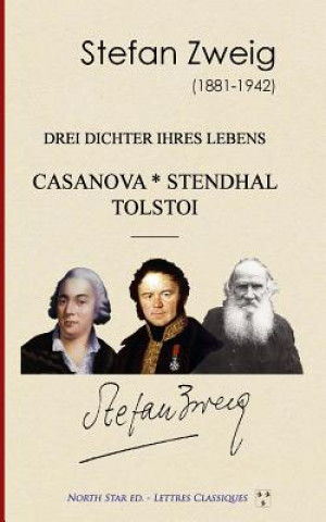 Книга Drei Dichter Ihres Lebens: Casanova Stendhal Tolstoi Stefan Sweig