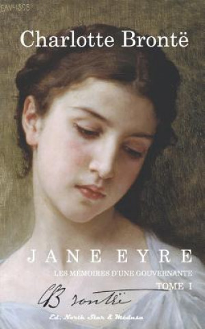 Kniha Jane Eyre: Memoires D'Une Gouvernante (Tome I) Charlotte Bronte