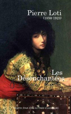 Kniha Les Desenchantees: Les Femmes Des Harems Pierre Loti