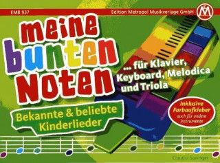 Книга Meine bunten Noten für Klavier, Keyboard, Melodica und Triola Claudia Saxinger
