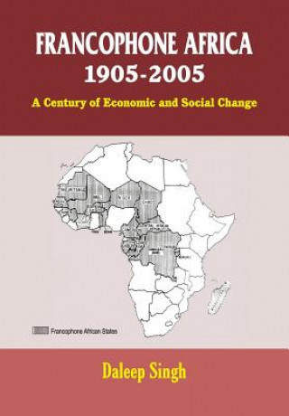 Livre Francophone Africa 1905-2005 Daleep Singh