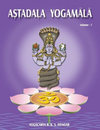 Carte Astadala Yogamala (Collected Works) Volume 7 B K S Iyengar