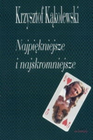 Kniha Najpiekniejsze i najskromniejsze Krzysztof Kakolewski