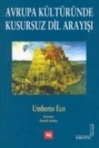 Kniha Avrupa Kültüründe Kusursuz Dil Arayisi Umberto Eco