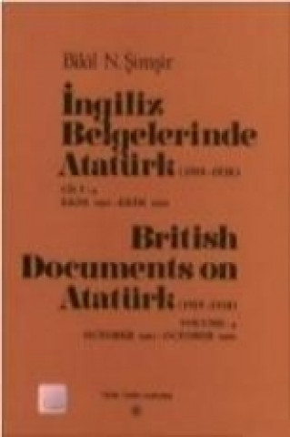 Kniha Ingiliz Belgelerinde Atatürk 1919-1938 Cilt IV Bilal N. simsir