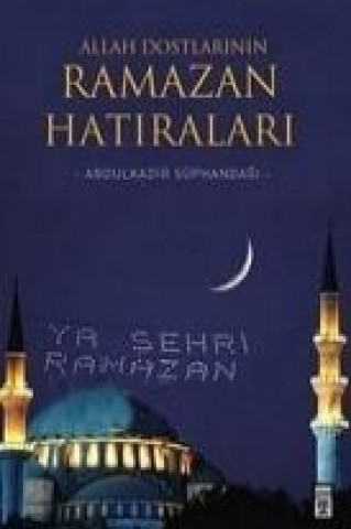 Buch Allah Dostlarinin Ramazan Hatiralari Abdulkadir Süphandagi