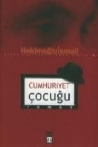 Kniha Cumhuriyet Cocugu Hekimoglu Ismail