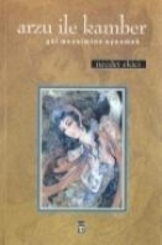 Kniha Arzu Ile Kamber; Gül Mevsimine Uyanmak Necdet Ekici