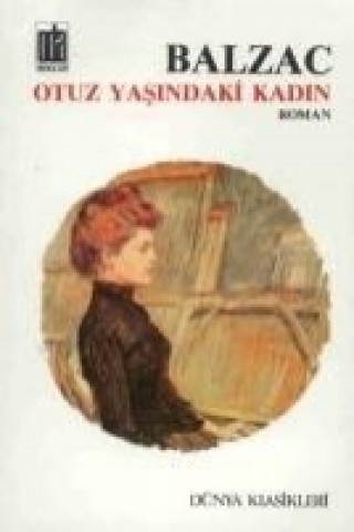 Buch Otuz Yasindaki Kadin Honoré De Balzac