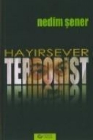 Kniha Hayirsever Terrorist Nedim Sener