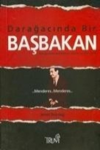 Buch Daragacinda Bir Basbakan; Menderes.. Menderes.. ismet Bozdag