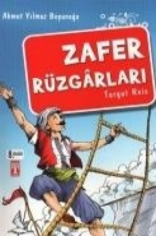 Boek Zafer Rüzgarlari-Akdeniz Fatihi Turgut Reis Ahmet Yilmaz Boyunaga