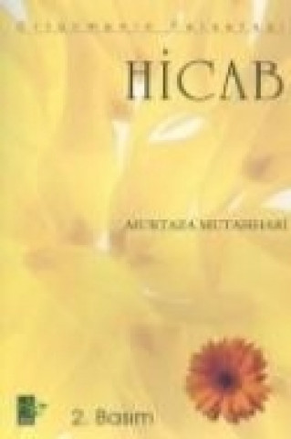 Kniha Hicab; Örtünmenin Felsefesi Ayetullah Murteza Mutahhari