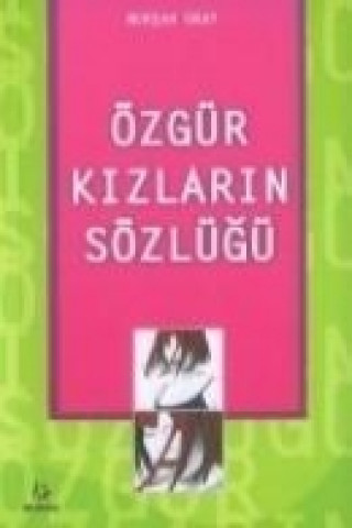 Kniha Özgür Kizlarin Sözlügü Nursah Okay