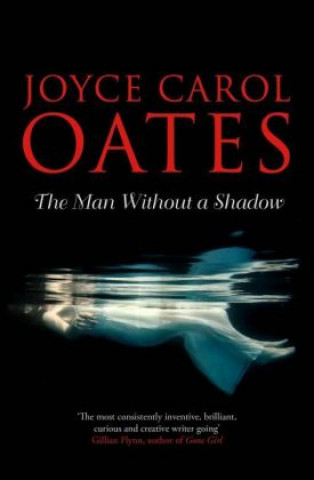 Książka Man Without a Shadow Joyce Carol Oates