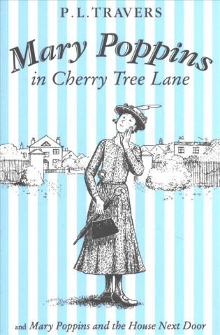 Könyv Mary Poppins in Cherry Tree Lane / Mary Poppins and the House Next Door P. L. Travers