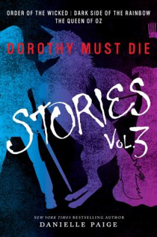 Könyv Dorothy Must Die Stories Volume 3 PAIGE  DANIELLE