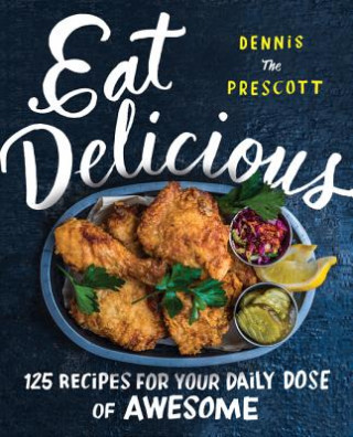 Kniha Eat Delicious Dennis Prescott