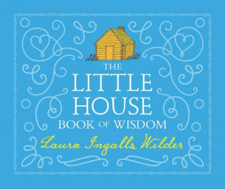 Book Little House Book of Wisdom Laura Ingalls Wilder