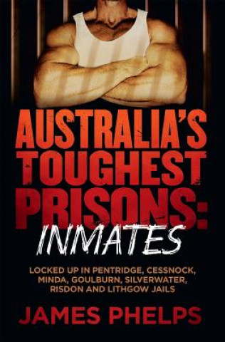 Knjiga Australia's Toughest Prisoners James Phelps