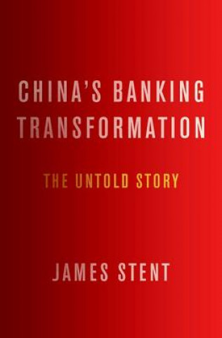 Carte China's Banking Transformation James Stent