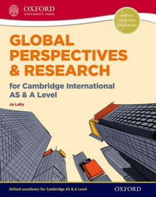 Kniha Global Perspectives and Research for Cambridge International AS & A Level Jo Lally