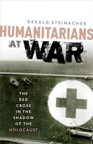 Libro Humanitarians at War Gerald Steinacher