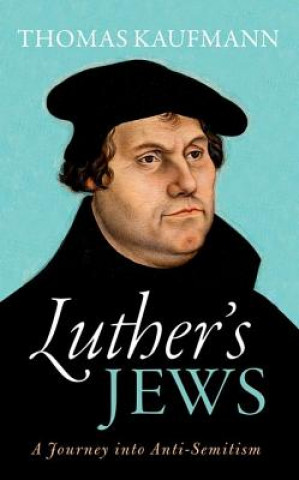 Könyv Luther's Jews Thomas Kaufmann