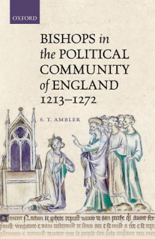 Kniha Bishops in the Political Community of England, 1213-1272 S. T. Ambler