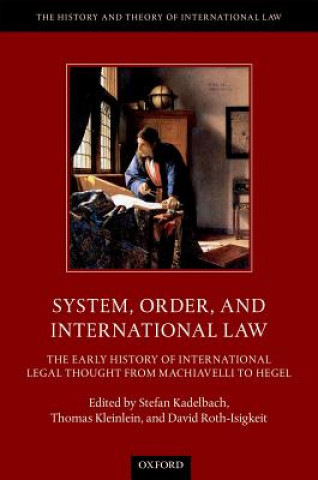 Kniha System, Order, and International Law STEFAN KADELBACH