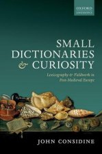 Könyv Small Dictionaries and Curiosity Professor John Considine