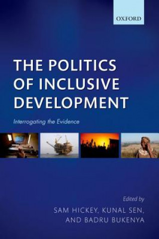 Knjiga Politics of Inclusive Development Sam Hickey