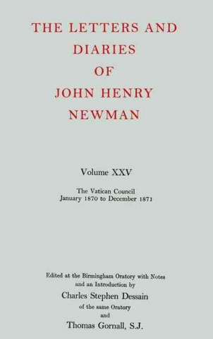 Buch Letters and Diaries of John Henry Newman: Volume XXV: The Vatican Council, January 1870 to December 1871 Cardinal John Henry Newman