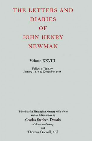 Carte Letters and Diaries of John Henry Newman: Volume XXVIII: Fellow of Trinity, January 1876 to December 1878 John Henry Newman